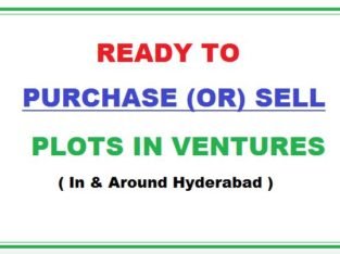 Ready to Buy or Sale Plots in Ventures or Layouts in and around Hyderabad