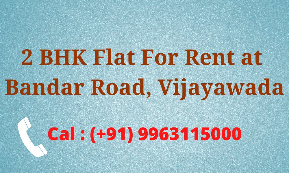 2BHK Flat For Rent at Bandar – Machalipatnam Road, Vijayawada.