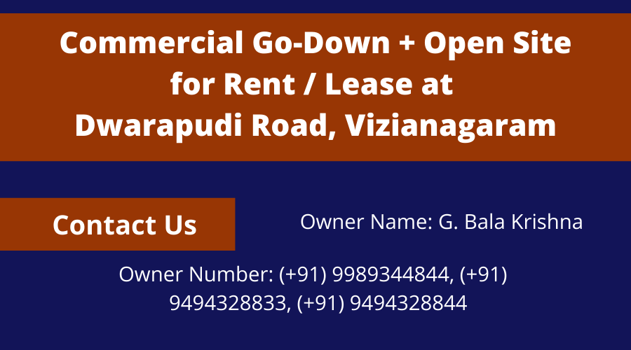 Commercial Go-Downs Plus Open SItes for Lease / Rent at Dwarapudi Road, Vizianagaram.