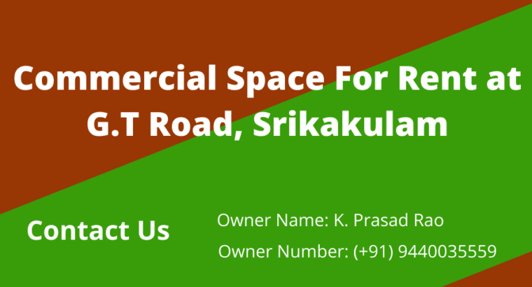 Commercial Space For Rent at G.T Road, Srikakulam