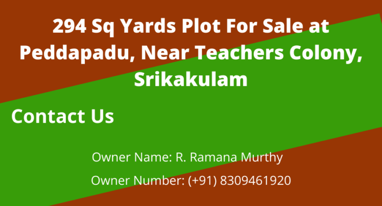 294 Sq Yards Plot For Sale at Peddapadu, Near Teachers Colony, Srikakulam